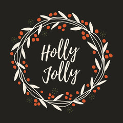 Christmas and New year's wreath out of twigs, leaves and red berries with words Holly jolly on dark background. Vector illustration.