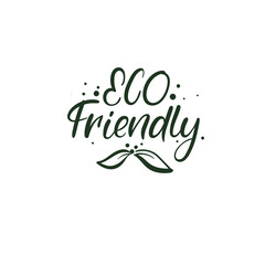 Eco friendly. Handwritten phrase. Lettering design. Vector inscription isolated on white background. Greeting card, poster, banner, T-shirt.