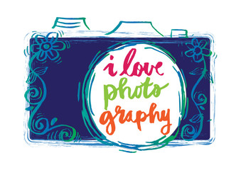  Photo camera with stylish lettering - I Love Photography. Hand drawn illustration.