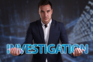 The concept of business, technology, the Internet and the network. Young businessman showing inscription: Investigation