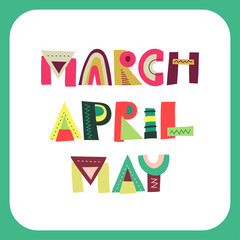 Vector lettering of spring months: March, April, May. Colored patterned trendy inscriptions for the calendar design, posters.