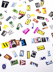 A word writing text showing concept of What's Next question made of different magazine newspaper letter for Business case on the white background with copy space