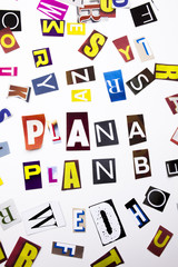 A word writing text showing concept of Plan A Plan B made of different magazine newspaper letter for Business case on the white background with copy space
