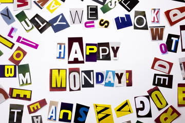 A word writing text showing concept of Happy Monday made of different magazine newspaper letter for Business case on the white background with copy space