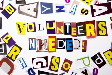 A word writing text showing concept of Volunteers Needed made of different magazine newspaper letter for Business case on the white background with copy space