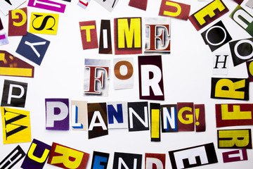 A word writing text showing concept of Time For Planning made of different magazine newspaper letter for Business case on the white background with copy space