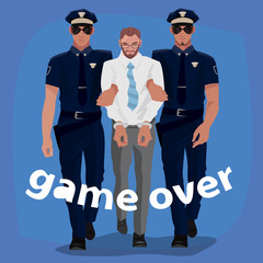 Two police officers arrested man in office suit and lead him with handcuffs. Full body front view. Lettering Game Over. Simplistic realistic comic art style