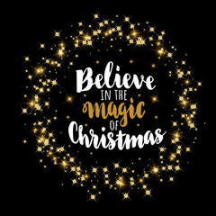 Circle Gold glittering star dust with lettering. Believe in the magic of christmas. Christmas card