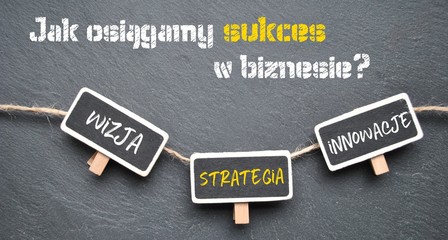 Jak osiągamy sukces w biznesie? - obrazy, fototapety, plakaty