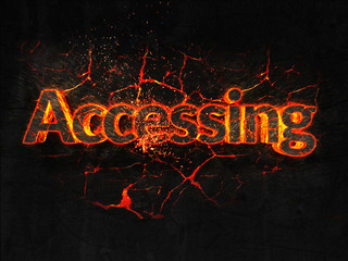 Accessing Fire text flame burning hot lava explosion background.
