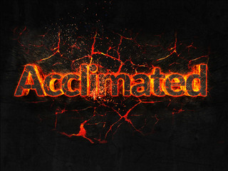 Acclimated Fire text flame burning hot lava explosion background.