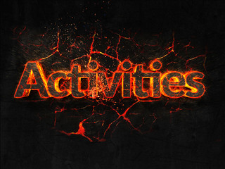 Activities Fire text flame burning hot lava explosion background.