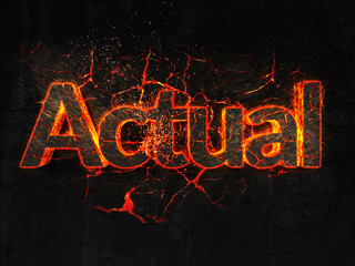 Actual Fire text flame burning hot lava explosion background.