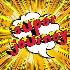 Super Journey - Comic book style word on abstract background.