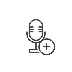 Add record line icon, outline vector sign, linear style pictogram isolated on white. Microphone with plus symbol, logo illustration. Editable stroke
