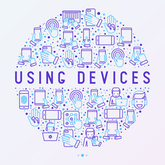Using devices concept in circle with thin line icons: gadget, tablet in hands, touchscreen, fingerprint, laptop, wireless headphones. Modern vector illustration for banner, web page, print media.