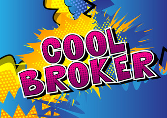 Cool Broker - Comic book style word on abstract background.