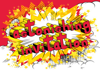 Astonishing Invitation - Comic book style word on abstract background.