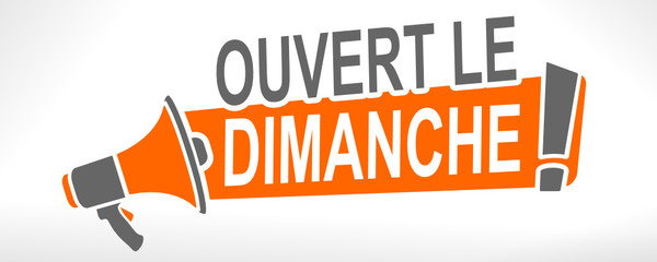 ouvert le dimanche sur mégaphone