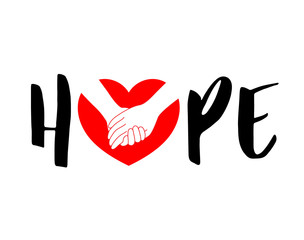 Hope lettering design with holding hands in red heart, for poster, banner and t-shirt. Vector Illustration isolated on white background.