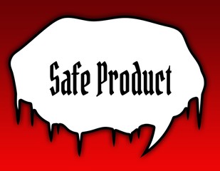 Horror speech bubble with SAFE PRODUCT text message. Red background.