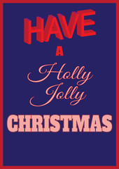 Christmas handwritten slogan 'have a Holly Jolly Christmas in the original the background