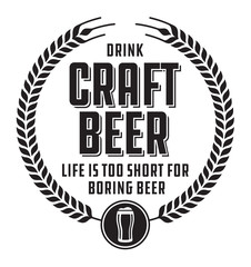 Craft Beer Badge or Label.
Craft beer vector design features wheat or barley wreath and the slogan, Life is too short for boring beer.