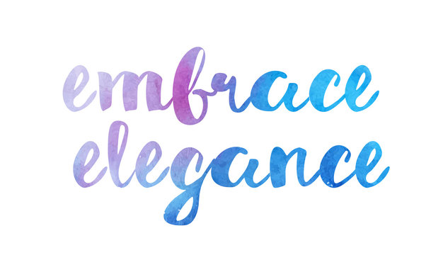 embrace elegance watercolor hand written text positive quote inspiration typography design