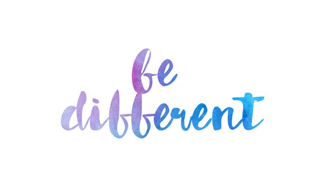be different watercolor hand written text positive quote inspiration typography design