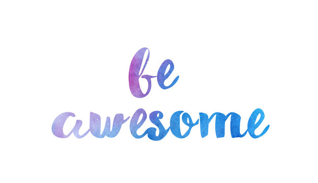 be awesome watercolor hand written text positive quote inspiration typography design