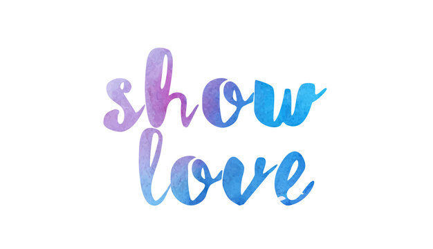 show love watercolor hand written text positive quote inspiration typography design