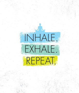 Inhale. Exhale. Repeat. Spa Yoga Meditation Retreat Organic Design Element Concept