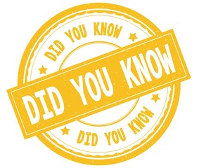 DID YOU KNOW , written text on yellow round rubber stamp.