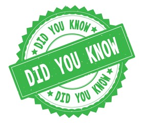 DID YOU KNOW green text round stamp, with zig zag border.
