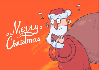 Christmas card with funny Santa Claus carrying big bag of presents. Santa Claus looks bewildered and agitated. Lettering on orange background. Cartoon character vector illustration.