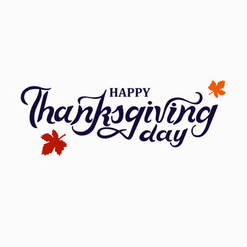 Hand drawn Happy Thanksgiving text. Lettering for Thanksgiving logo, badge, postcard, poster, banner, web. Vector illustration for your artwork. Isolated on background.
