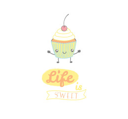 Hand drawn vector illustration of a cute cupcake , with text Life is sweet. Isolated objects on white background. Design concept dessert, kids, greeting card, motivational poster.