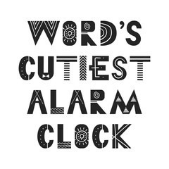 Words cutiest alarm clock - fun nursery poster with lettering in scandinavian style. Vector illustration