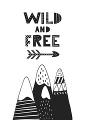 Wild and free - hand drawn nursery poster with cartoon mountains and lettering in scandinavian style. - 180912389