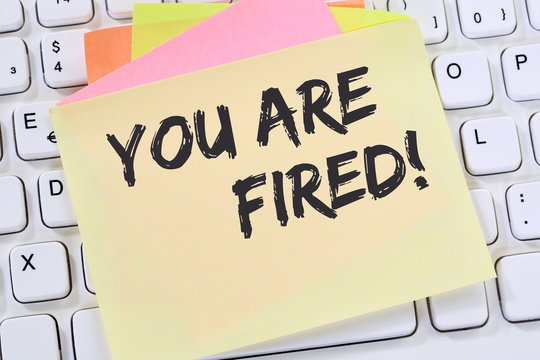 You are fired employee losing jobs, job working unemployed business concept note paper