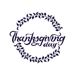 Hand drawn Thanksgiving Day text with wreath. Lettering for Thanksgiving logo, badge, postcard, poster, banner, web. Vector illustration for your artwork. Isolated on textured background.