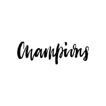 Hand lettering champion card. Ink illustration. Modern brush calligraphy. Isolated on white background.