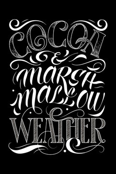 Vector hand drawing lettering phrase Cocoa and marshmallow weather. Winter poster.