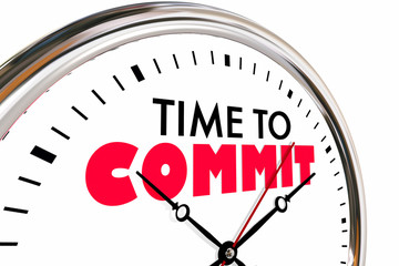 Fototapeta na wymiar Time to Commit Vow Promise Follow Through Clock 3d Illustration