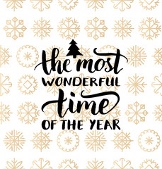 Vector The Most Wonderful Time of the Year lettering design on snowflakes background.Christmas,New Year seamless pattern