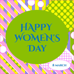 Vector illustration of stylish 8 march happy women's day greeting card with lettering typography text sign, hearts,  big rough stripes in Memphis style