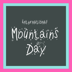 International Mountains Day.