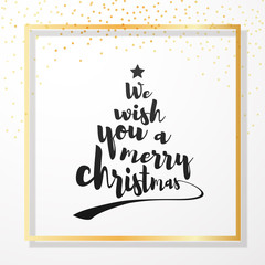 We wish you a merry christmas quote. Calligraphic text makes the shape of a christmas tree with a star on top. Vector art with a golden frame.