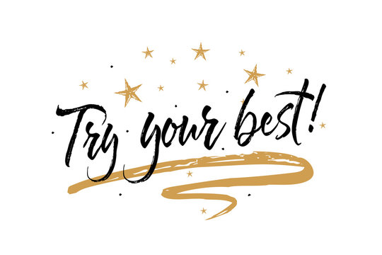 Try your best card. Beautiful greeting banner poster calligraphy inscription black text word gold ribbon. Hand drawn design elements. Handwritten modern brush lettering white background isolated