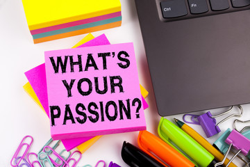 Writing showing Question What Is Your Passion made in the office with surroundings laptop marker pen. Business concept for Goal Motivation Plan Workshop white background with copy space